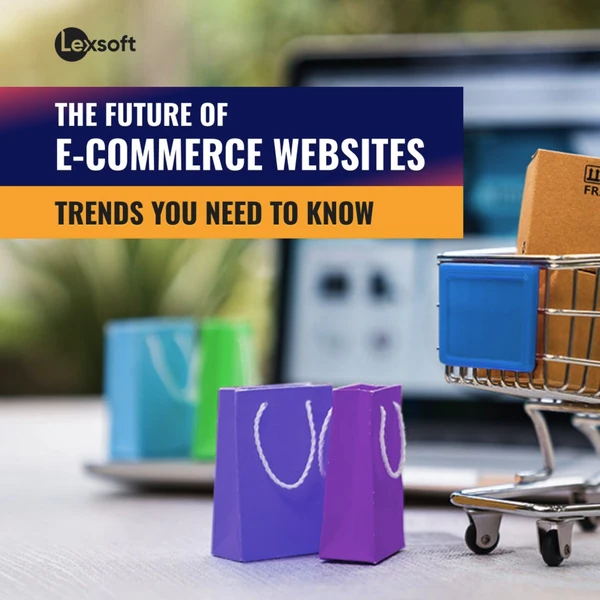 Illustration titled The Future of E-Commerce Websites: Trends You Need to Know